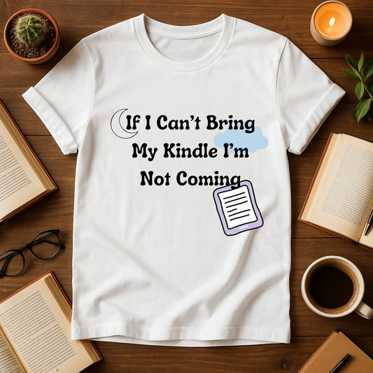 If I Can't Bring My Kindle I'm Not Coming Softstyle T-Shirt