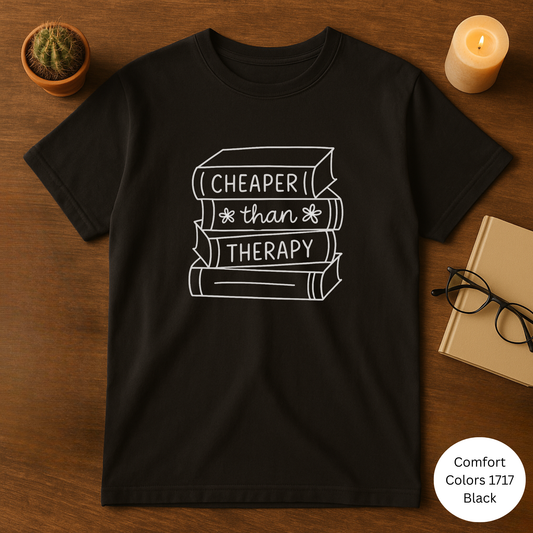 Cheaper Than Therapy T-shirt