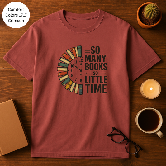 So Many Books So Little Time T-Shirt