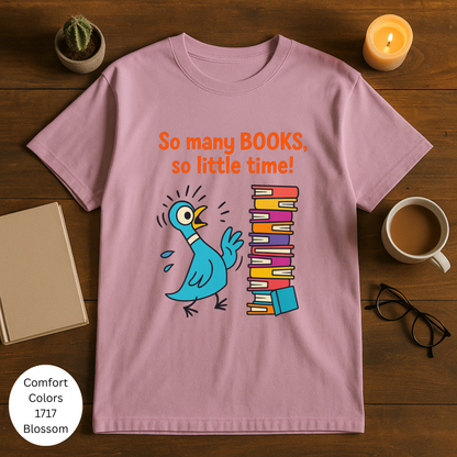 So Many Books So Little Time Book T-Shirt