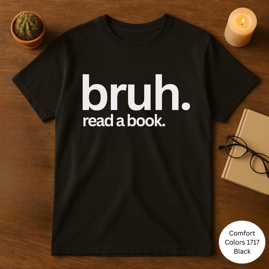 Bruh, Read a Book T-Shirt