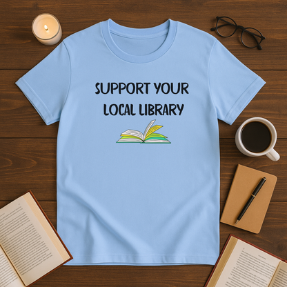 Support Your Local Library T-Shirt