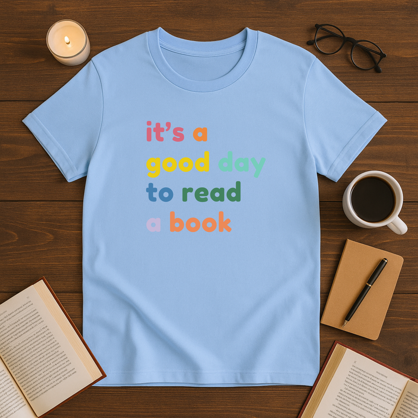 It's a Good Day To Read a Book T-Shirt, Cozy Reading Tee, Great Gift for Readers, Perfect for Book Clubs, Literature Appreciation