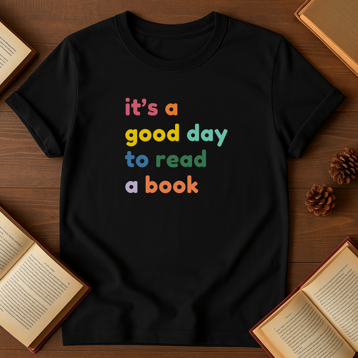 It's a Good Day To Read a Book T-Shirt, Cozy Reading Tee, Great Gift for Readers, Perfect for Book Clubs, Literature Appreciation