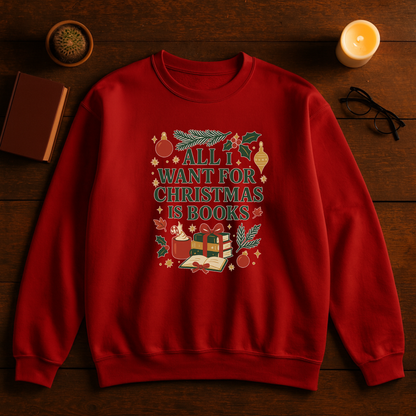 All I Want For Christmas Is Books Sweatshirt