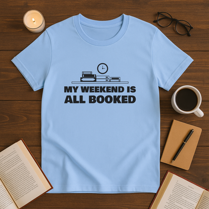 My Weekend Is All Booked Softstyle T-Shirt